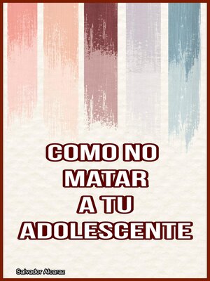 cover image of Como no Matar a tu Adolescente